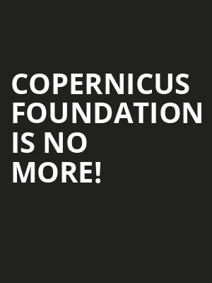 Copernicus Foundation is no more